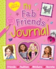 Pretty Fabulous: My Fab Friends Journal : Friends * Fashion * Stickers * Secrets - Book