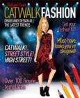 Catwalk Fashion : Draw and Design All the Latest Trends - Book
