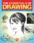 The Essentials of Drawing : Skills and Techniques for Every Artist - Book