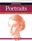 Essential Guide to Drawing: Portraits : A Practical and Inspirational Workbook - Book