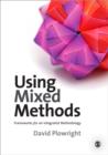 Using Mixed Methods : Frameworks for an Integrated Methodology - Book