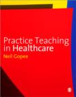 Practice Teaching in Healthcare - Book