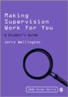 Making Supervision Work for You : A Student's Guide - Book