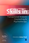 Skills in Transactional Analysis Counselling & Psychotherapy - eBook