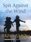 Spit Against the Wind - eBook