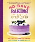No-Bake Baking : Easy, Oven-Free Cakes and Treats - eBook
