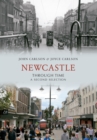 Newcastle Through Time A Second Selection - Book