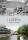 Leicester Through Time - Book