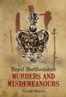 Royal Hertfordshire Murders & Misdemeanours - Book