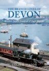 The Branch Lines of Devon Exeter, South, Central & East Devon - Book
