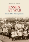 Essex at War From Old Photographs - Book