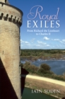 Royal Exiles : From Richard the Lionheart to Charles II - Book