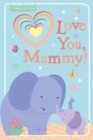 Love You, Mummy! - Book