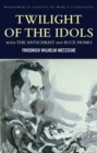 Twilight of the Idols with The Antichrist and Ecce Homo - eBook