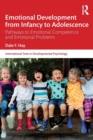 Emotional Development from Infancy to Adolescence : Pathways to Emotional Competence and Emotional Problems - Book
