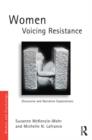 Women Voicing Resistance : Discursive and narrative explorations - Book