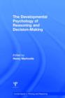 The Developmental Psychology of Reasoning and Decision-Making - Book