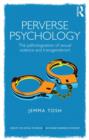 Perverse Psychology : The pathologization of sexual violence and transgenderism - Book