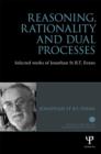 Reasoning, Rationality and Dual Processes : Selected Works of Jonathan St B T Evans - Book