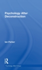 Psychology After Deconstruction : Erasure and social reconstruction - Book
