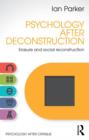 Psychology After Deconstruction : Erasure and social reconstruction - Book