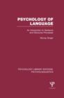 Psychology of Language (PLE: Psycholinguistics) : An Introduction to Sentence and Discourse Processes - Book