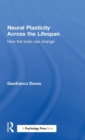 Neural Plasticity Across the Lifespan : How the brain can change - Book