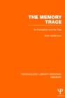 The Memory Trace (PLE: Memory) : Its Formation and its Fate - Book