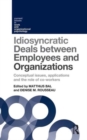 Idiosyncratic Deals between Employees and Organizations : Conceptual issues, applications and the role of co-workers - Book