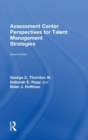 Assessment Center Perspectives for Talent Management Strategies : 2nd Edition - Book