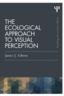 The Ecological Approach to Visual Perception : Classic Edition - Book