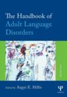 The Handbook of Adult Language Disorders - Book