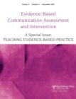 Teaching Evidence-Based Practice : A Special Issue of Evidence-Based Communication Assessment and Intervention - Book
