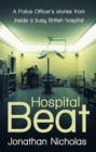 Hospital Beat : A Police Officer's stories from inside a busy British hospital - eBook