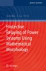 Protective Relaying of Power Systems Using Mathematical Morphology - eBook