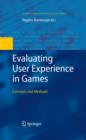 Evaluating User Experience in Games : Concepts and Methods - eBook