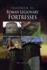 Handbook to Roman Legionary Fortresses - Book