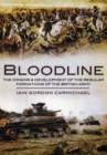 Bloodline : The Origins and Development of the Regular Formations of the British Army - Book