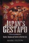 Japan's Gestapo: Murder, Mayhem and Torture in Wartime Asia - Book