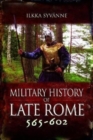 Military History of Late Rome 565-602 - Book