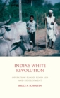 India's White Revolution : Operation Flood, Food Aid and Development - Book