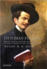 Ottoman Painting : Reflections of Western Art from the Ottoman Empire to the Turkish Republic - Book