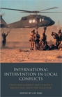 International Intervention in Local Conflicts : Crisis Management and Conflict Resolution Since the Cold War - Book