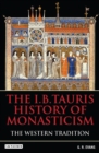 The I.B.Tauris History of Monasticism : The Western Tradition - Book