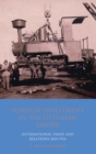 Foreign Investment in the Ottoman Empire : International Trade and Relations 1854-1914 - Book