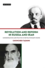 Revolution and Reform in Russia and Iran : Modernisation and Politics in Revolutionary States - Book