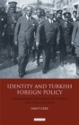 Identity and Turkish Foreign Policy : The Kemalist Influence in Cyprus and the Caucasus - Book