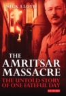 The Amritsar Massacre : The Untold Story of One Fateful Day - Book