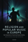 Religion and Popular Music in Europe : New Expressions of Sacred and Secular Identity - Book