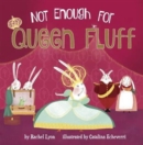 Not Enough for Queen Fluff! - Book